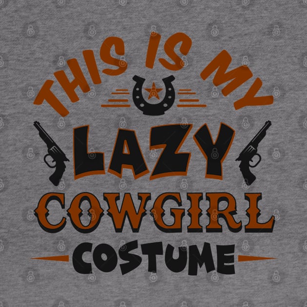 This Is My Lazy Cowgirl Costume by KsuAnn